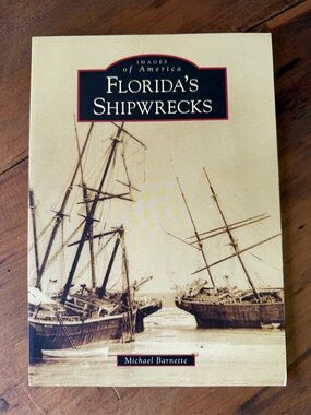 Florida's Shipwrecks Michael Barnette 2008 Softcover